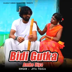 Bidi Gutka Amke Uiya